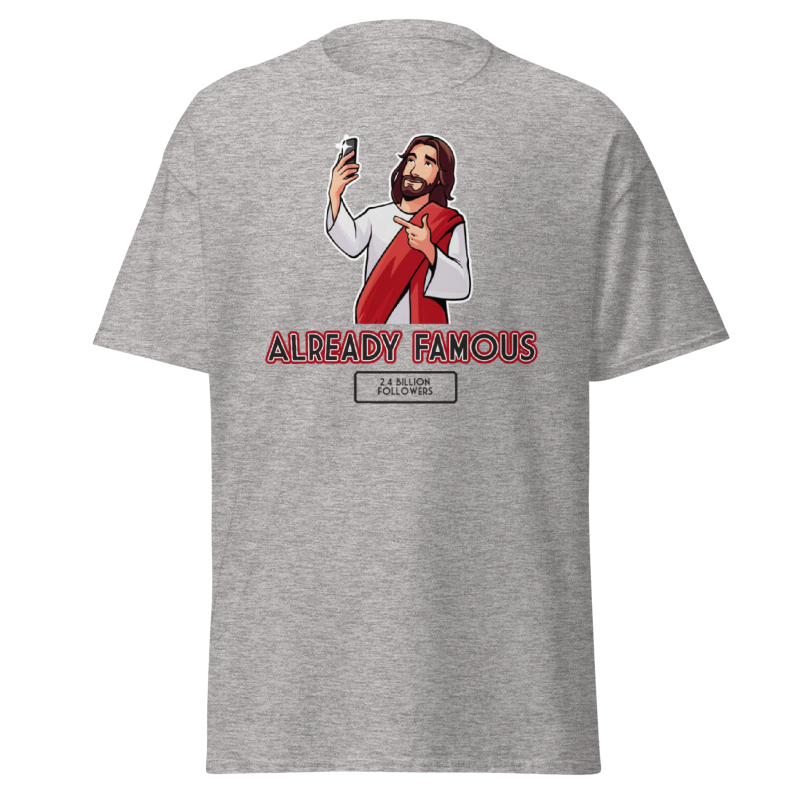 Already Famous T-Shirt
