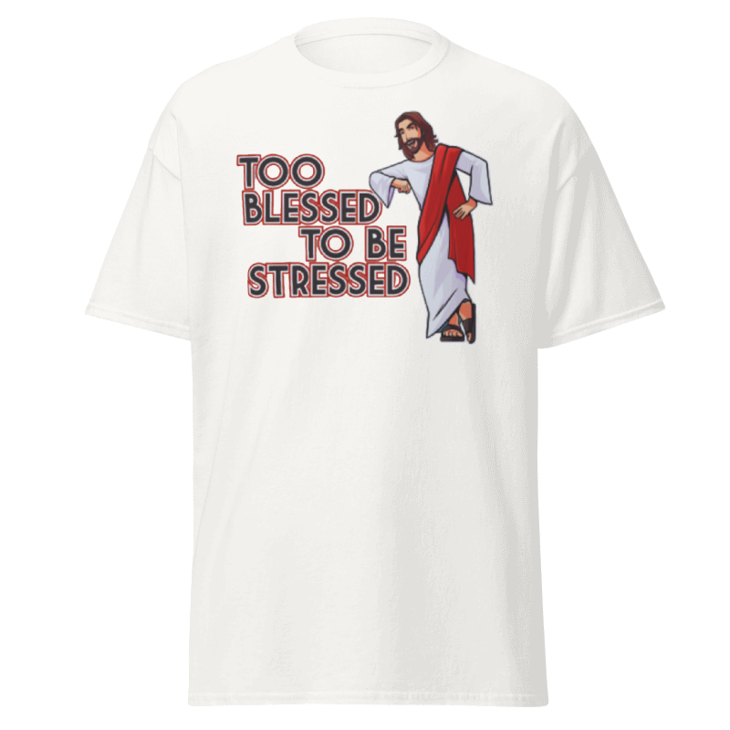 Too Blessed to be Stressed T-Shirt