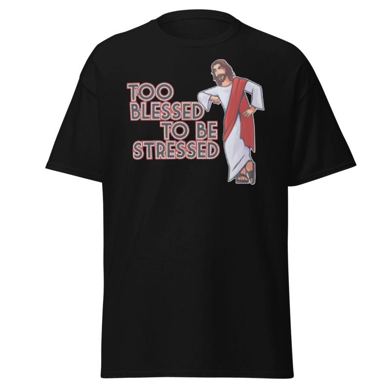 Too Blessed to be Stressed T-Shirt