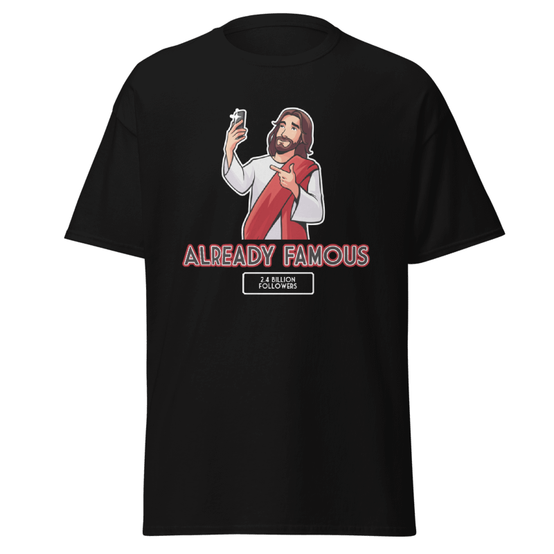 Already Famous T-Shirt