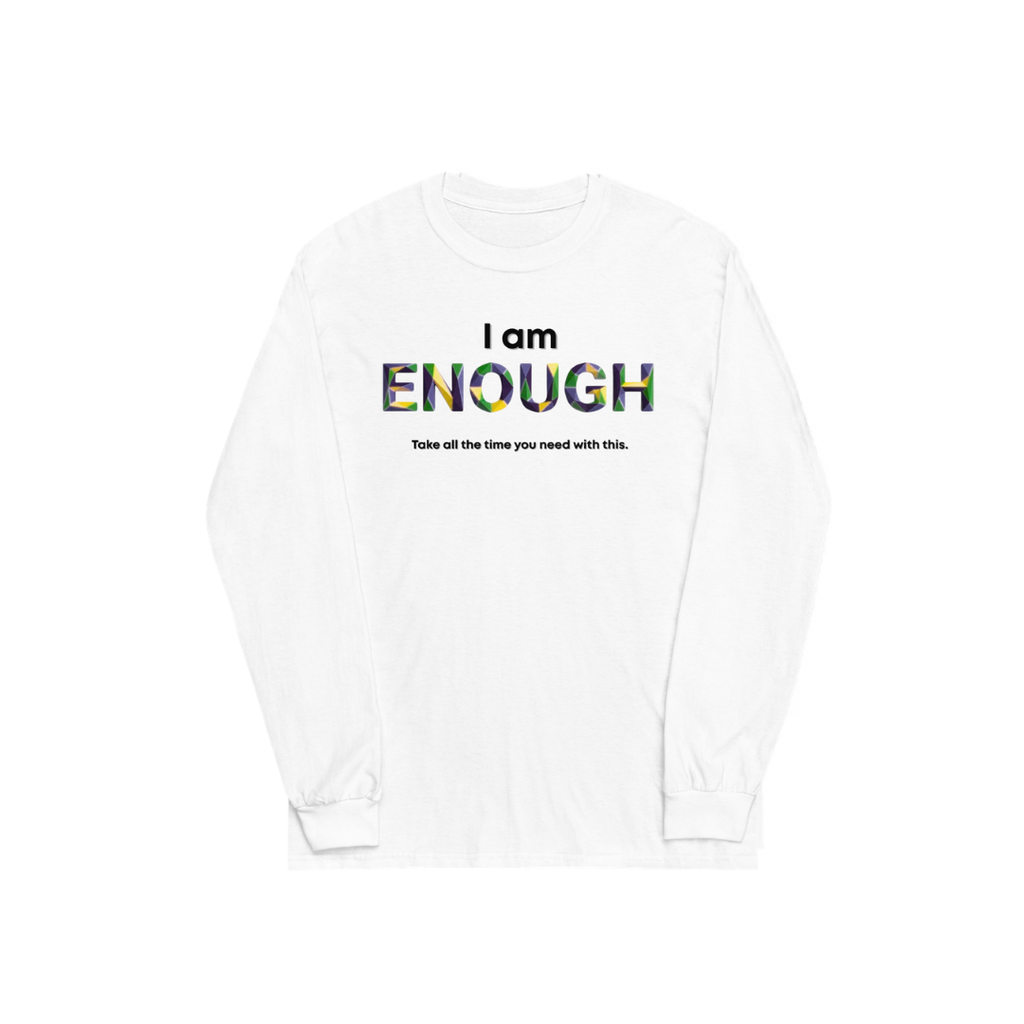 I am ENOUGH Unisex Long Sleeve Shirt