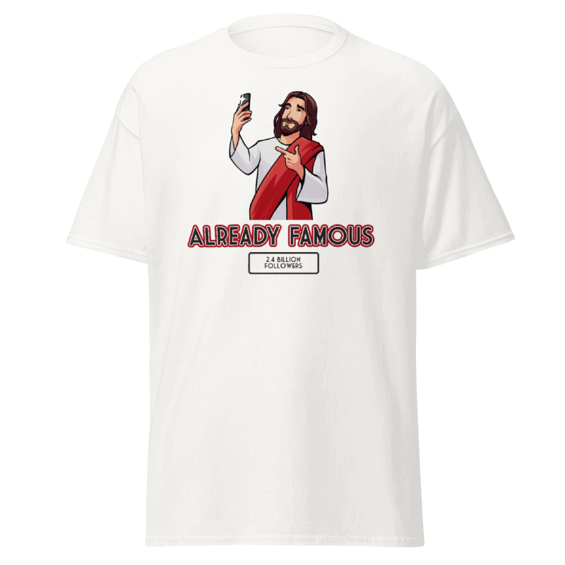 Already Famous T-Shirt