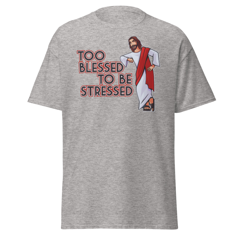 Too Blessed to be Stressed T-Shirt