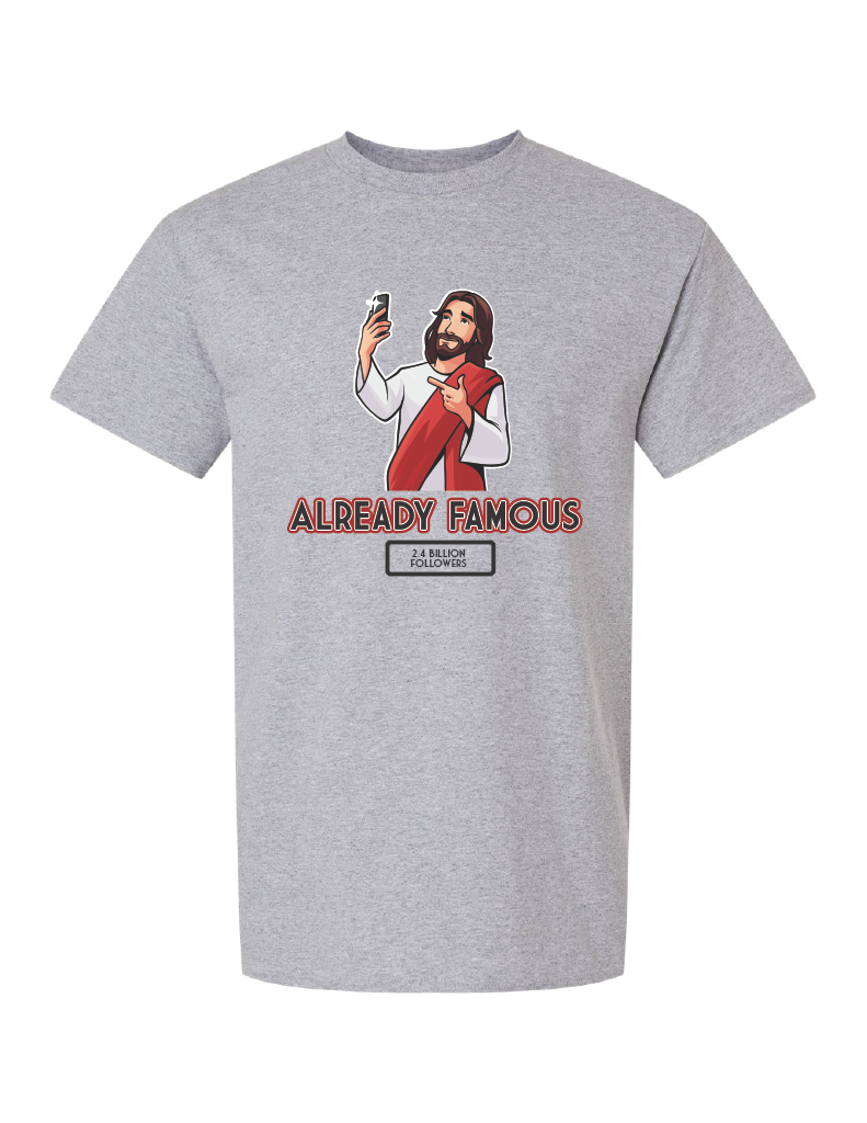 Already Famous T-Shirt