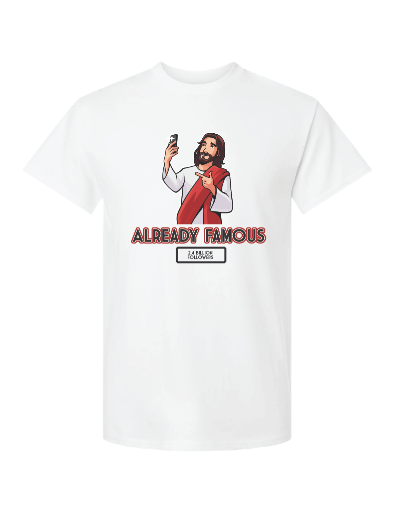Already Famous T-Shirt
