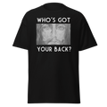 Who's Got Your Back T-Shirt