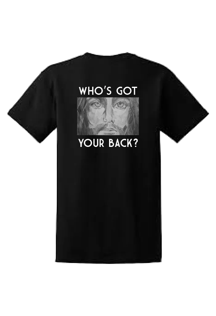 Who's Got Your Back T-Shirt - LIMITED EDITION Artist Proof